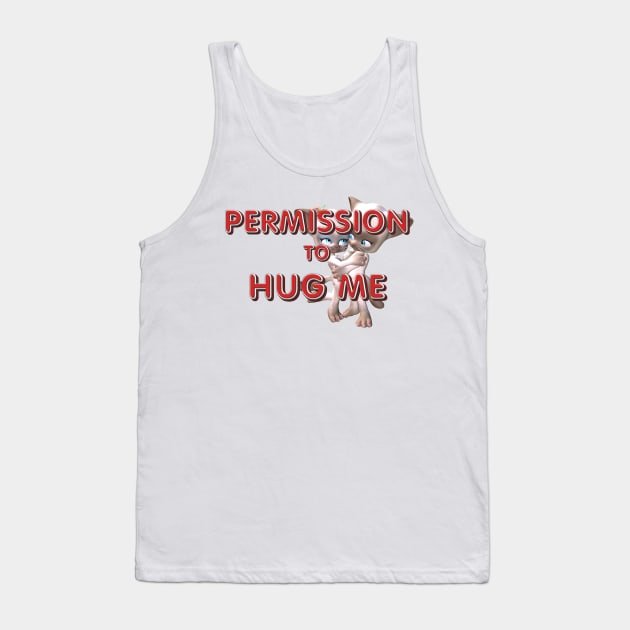 Permission to Hug Me Tank Top by teepossible